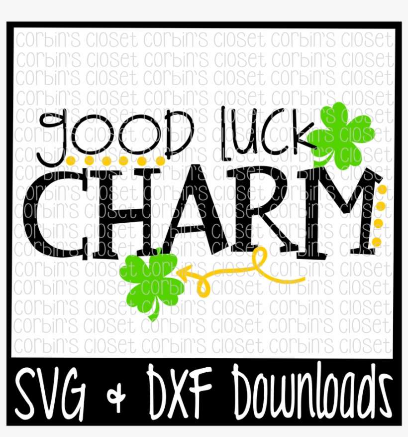 St Patrick's Day Svg * Good Luck Charm * Luck * Irish - Good Luck Charm, transparent png download