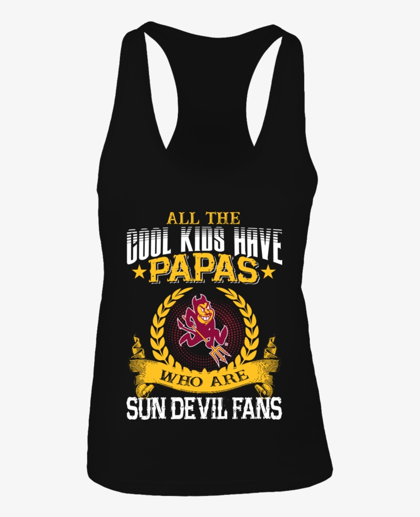 All The Cool Kids Have Papas Who Are Sun Devil Fans, transparent png download