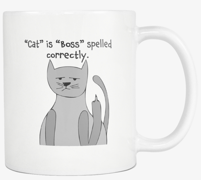 "cat" Is "boss" Spelled Correctly - Coffee Cup, transparent png download