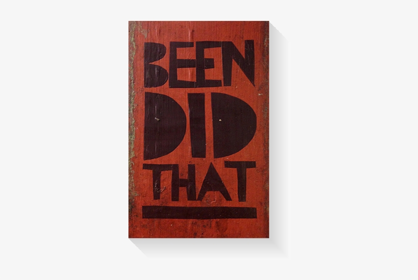 Been Did That Og Tindel - Graphic Design, transparent png download