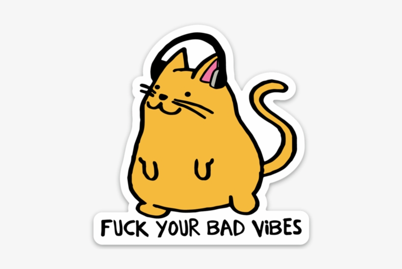 Fuck Your Bad Vibes Cool Cat Sticker - Mug, transparent png download
