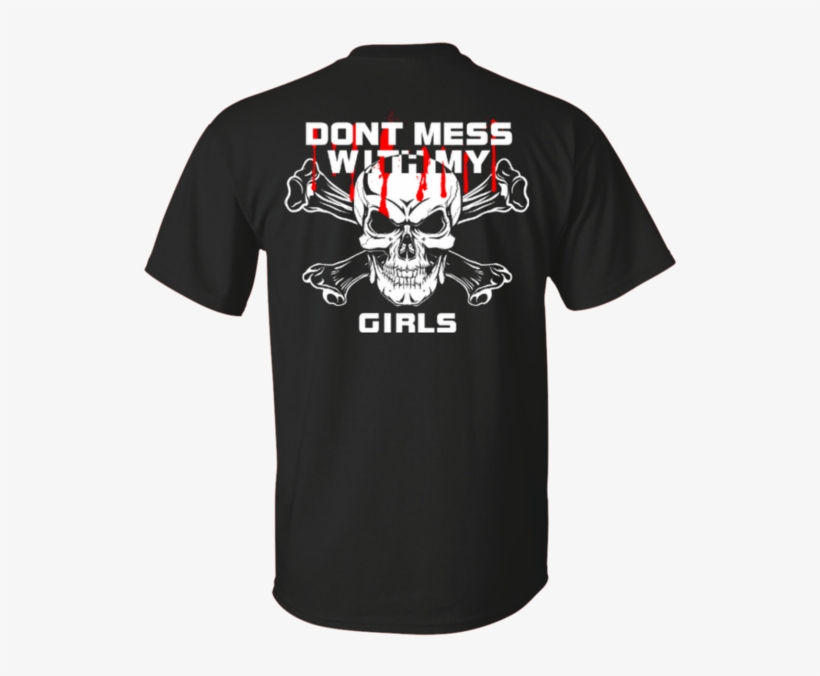 Dont Mess With My Girls T-shirt PNG Image | Transparent PNG Free ...
