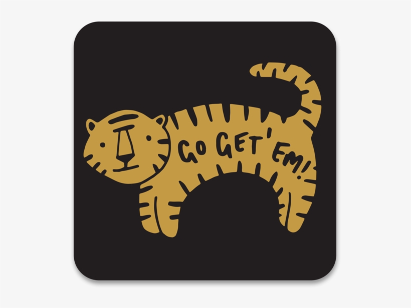Go Get Em Tiger Coaster - Tiger, transparent png download