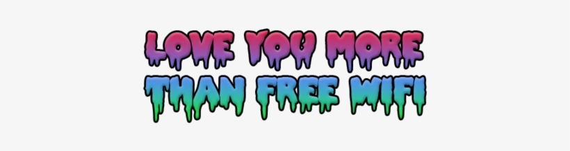 Overlay, Png, And Text Image - Like You More Than Free Wifi Transparent, transparent png download