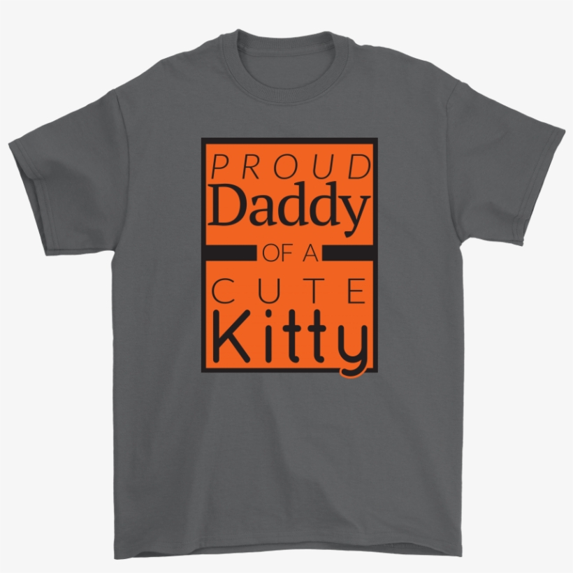 Proud Daddy Of A Cute Kitty Cat Lover Unisex T-shirt - Active Shirt, transparent png download