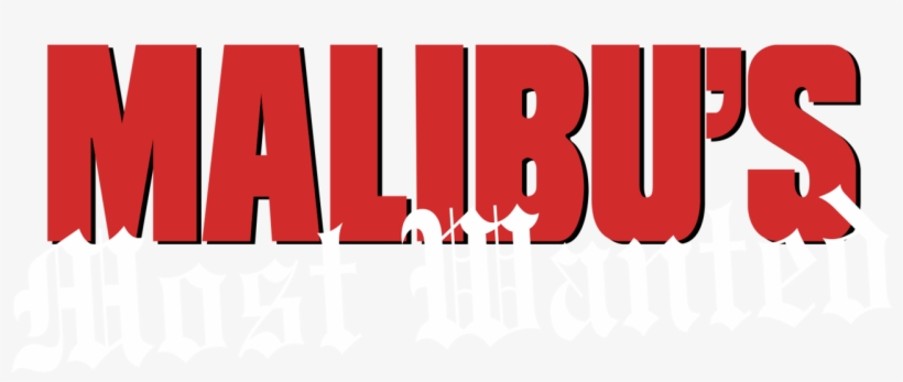 Malibu's Most Wanted - Graphic Design, transparent png download