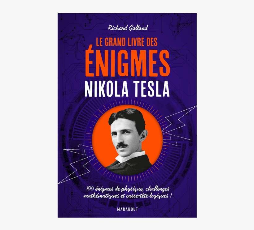 Le Grand Livre Des Énigmes Nikola Tesla - Nikola Tesla, transparent png download