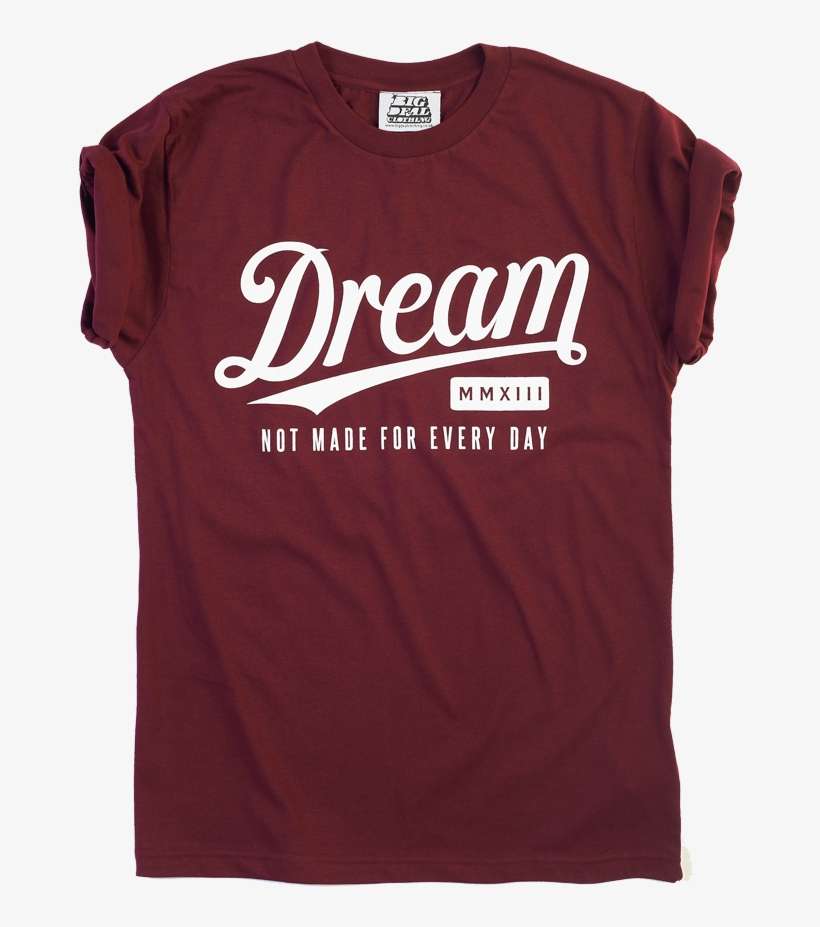 Big Deal Dream Burgundy T Shirt - Active Shirt, transparent png download