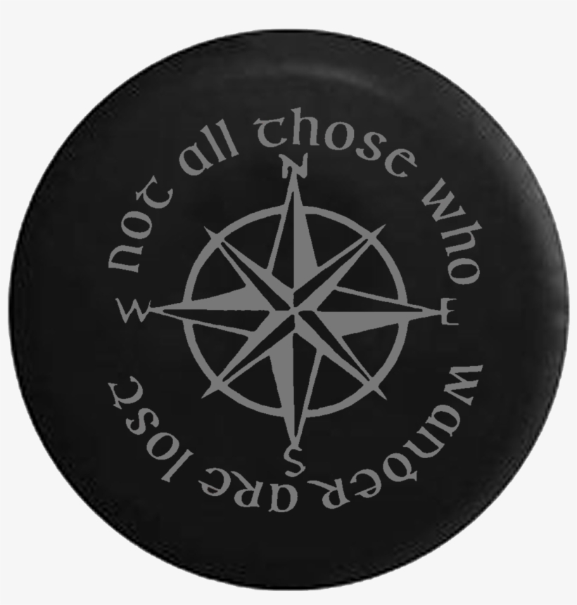 Not All Who Wander Lost Grey Compass Nautical Jeep - Not All Who Wanders Are Lost Compaas, transparent png download