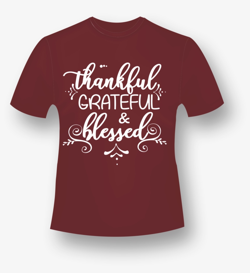 Thankful, Grateful And Blessed - Active Shirt PNG Image | Transparent