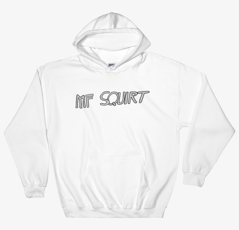 Mf Squirt Hoodie - Prejudice Is An Emotional Commitment To Ignorance Sweatshirt, transparent png download