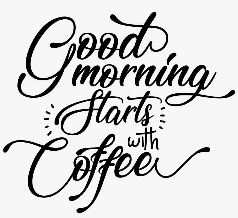 Good Morning Start With Coffee Graphic By Tanyachicsvg - The Goddess Tribe, transparent png download
