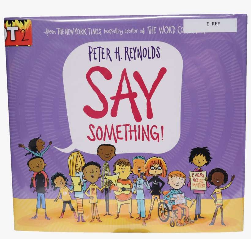 Say Something By Peter H - Say Something Peter Reynolds, transparent png download