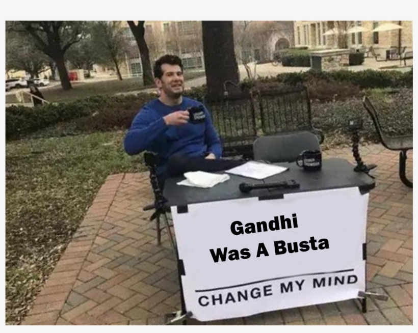 Oh Gandhi - Dont Change My Mind, transparent png download