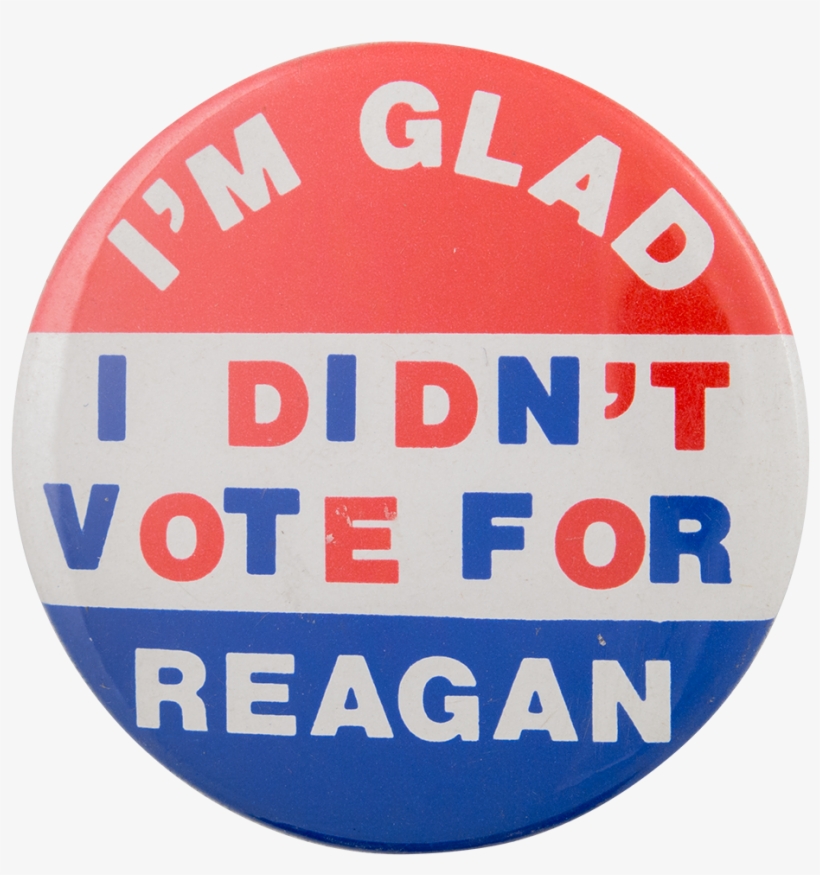 I Didn't Vote For Reagan Political Button Museum - Circle, transparent png download