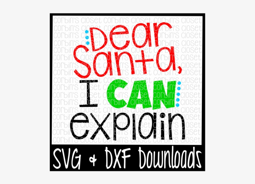 Free Dear Santa, I Can Explain Cutting File Crafter - Poster, transparent png download