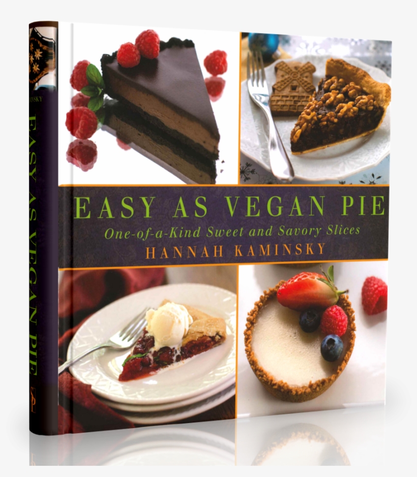 Easy As Vegan Pie: One-of-a-kind Sweet And Savory Slices, transparent png download