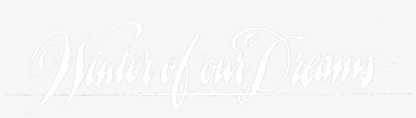 Winter Of Our Dreams - Calligraphy, transparent png download