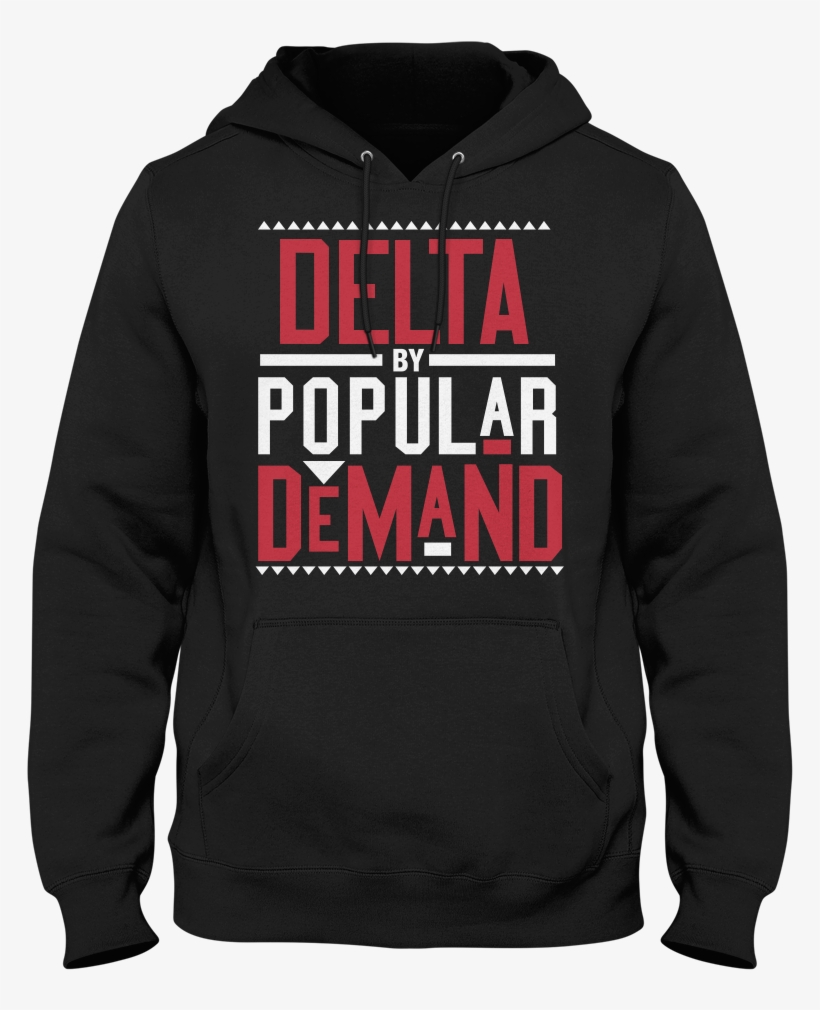 Delta Sigma Theta Popular Demand Hoodie - Sweatshirt, transparent png download