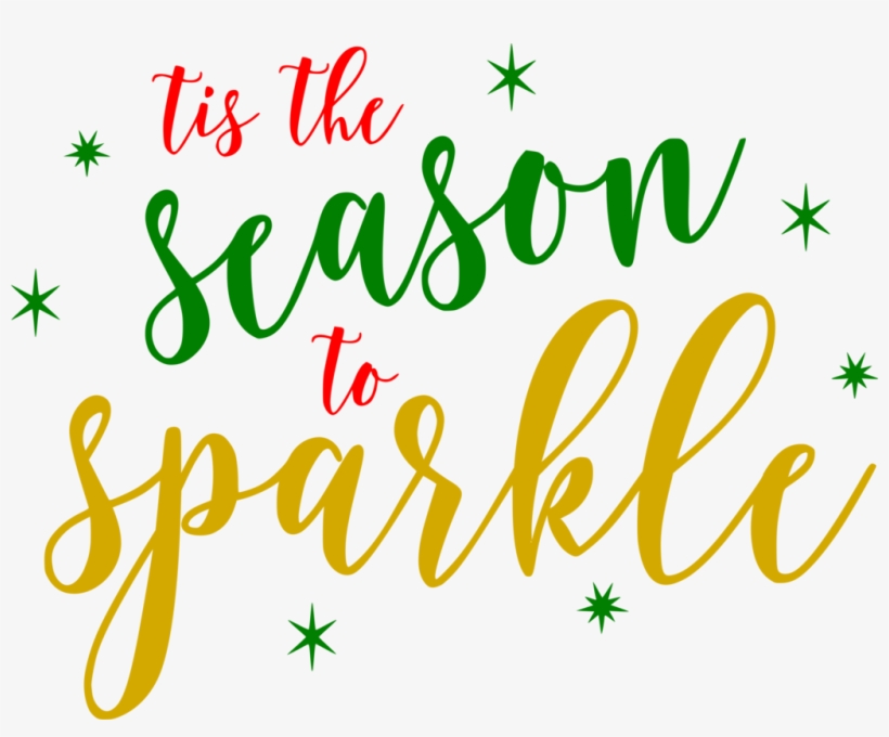 Tis The Season To Sparkle - Tis The Season To Sparkle Png, transparent png download