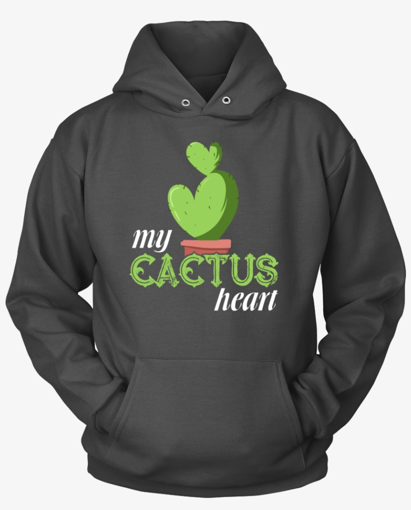 My Cactus Heart Cute Funny Love Cactus Hoodie - Shirt, transparent png download