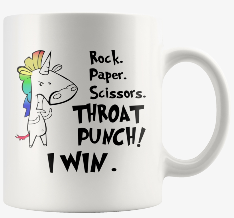 Unicorn Rock Paper Scissors Throat Punch I Win Mug - Mug, transparent png download