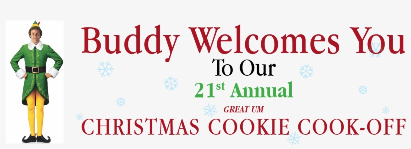 Buddy Welcomes You To Our Christmas Cookie Cook Off - Elf The Movie, transparent png download