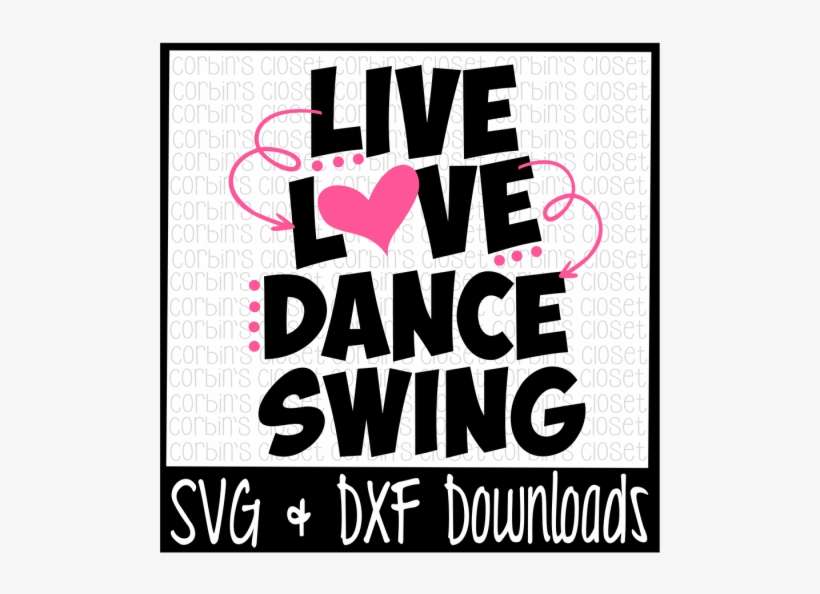 Free Live Love Dance Swing Cutting File - Poster, transparent png download