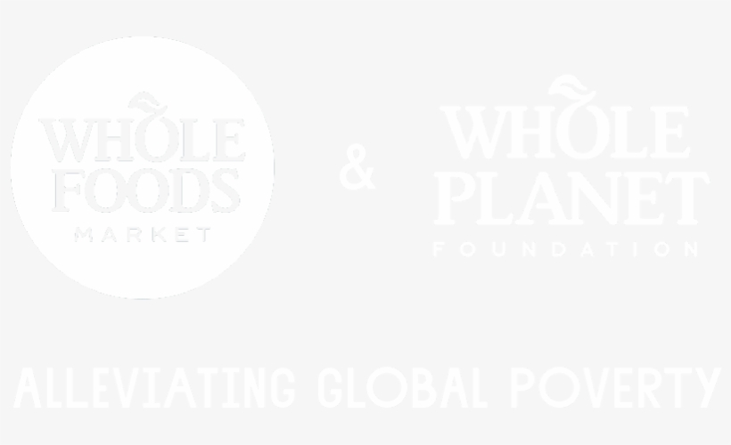 Whole Foods Market Founded Whole Planet Foundation - Whole Foods Market, transparent png download