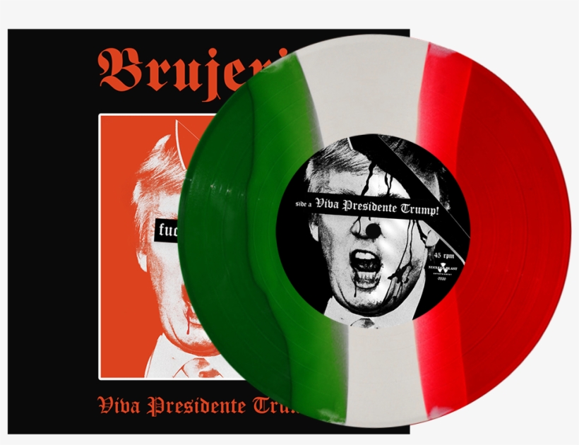7″ - Brujeria Viva Presidente Trump, transparent png download
