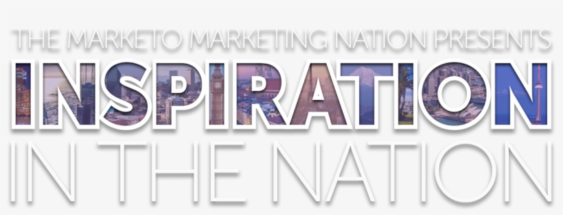 The Marketo Marketing Nation Presents The Inspiration - Marketo, transparent png download