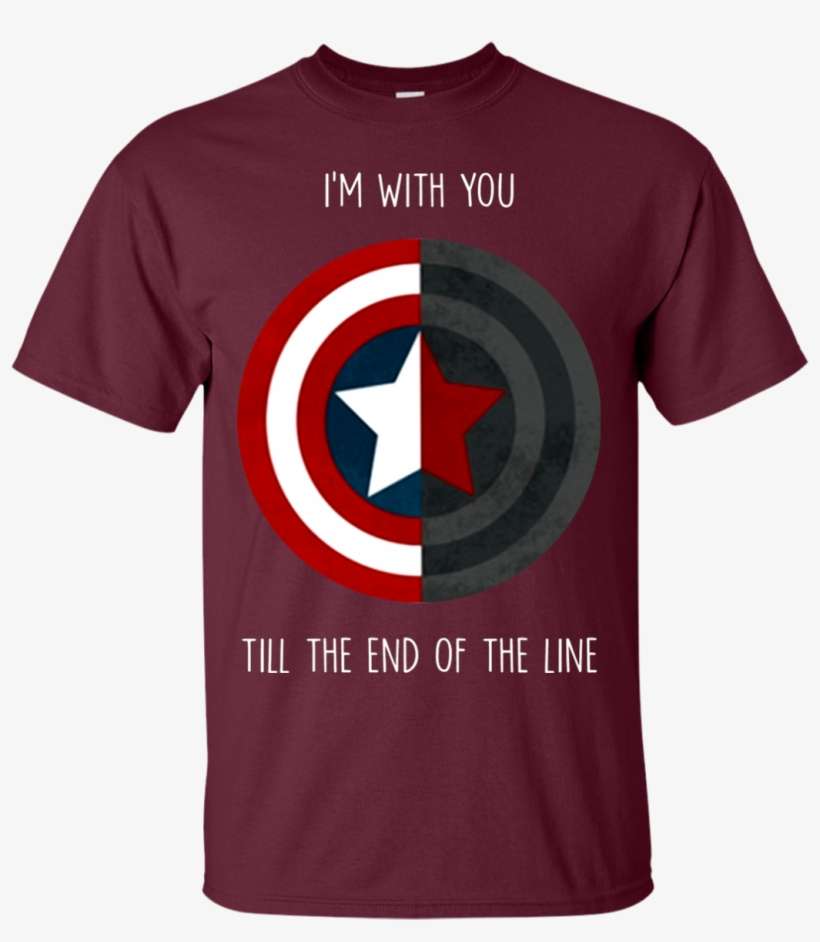 Captain America Shield I'm With You Till The End Of - You Are And Say What You Feel Because Those Who Mind, transparent png download