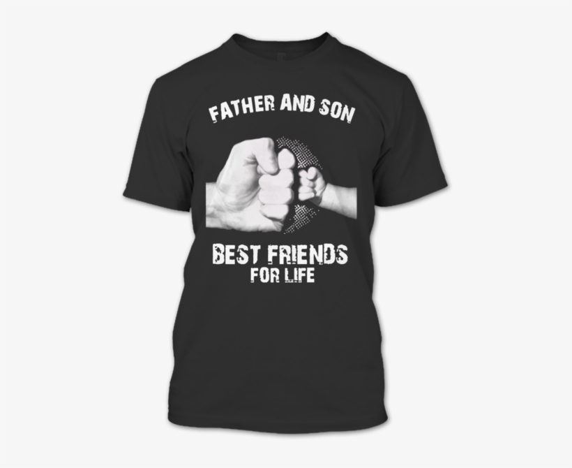 Father And Son Best Friend For Life T Shirt, I Love - Papa And Granddaughter T Shirts, transparent png download