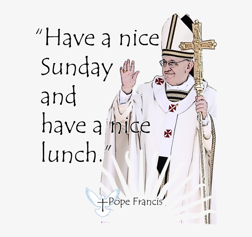 Click And Drag To Re-position The Image, If Desired - Pope Francis Quotes T Shirt, transparent png download