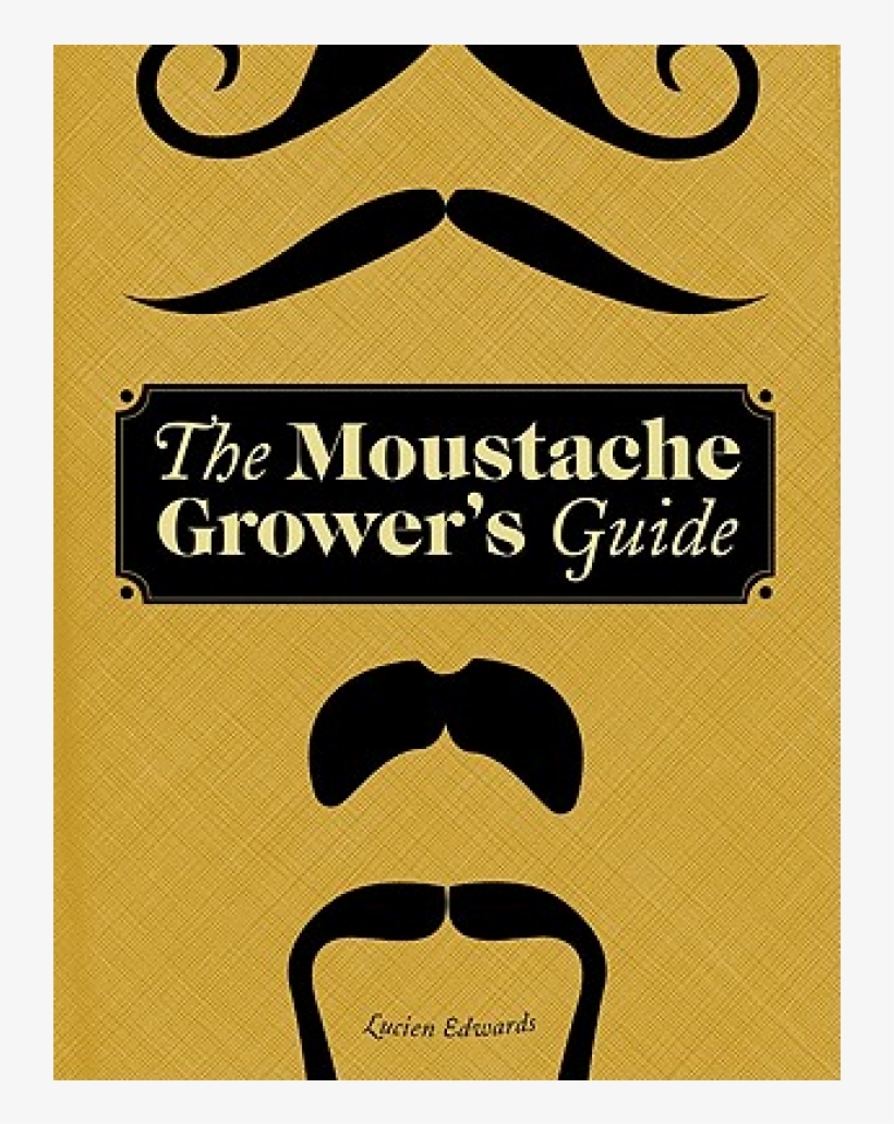 Please Note - The Moustache Grower's Guide, transparent png download