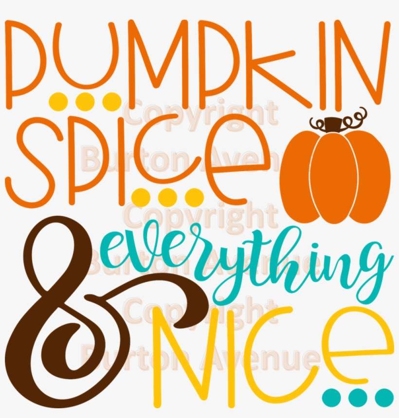 012 Pumpkin Spice And Everything Nice - Calligraphy, transparent png download