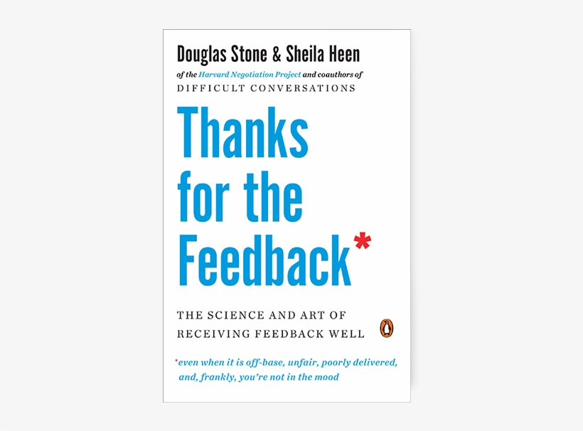 Thanks To Teju Ravilochan, Ceo At Uncharted, For Giving - Thanks For The Feedback The Science And Art Of Receiving, transparent png download