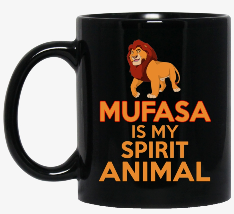 Mufasa Mug Mufasa Is My Spirit Animal Coffee Mug Tea - Just Do It Halloween Shirt, transparent png download
