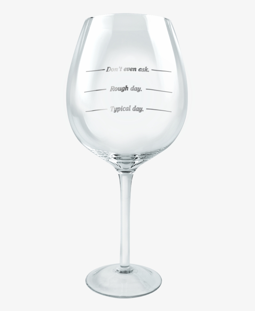 Xl Wine-ism With Printed Text Of Don't Even Ask - Wine Glass, transparent png download