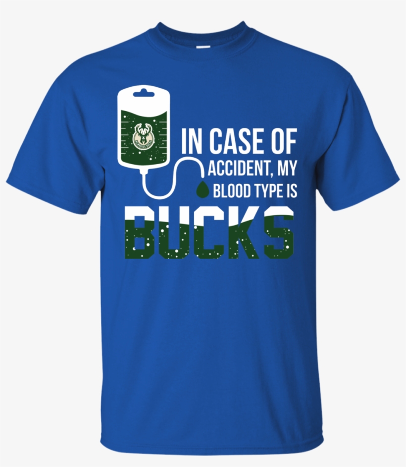 In Case Of Accident My Blood Type Is Milwaukee Bucks - Los Angeles Rams Funny, transparent png download