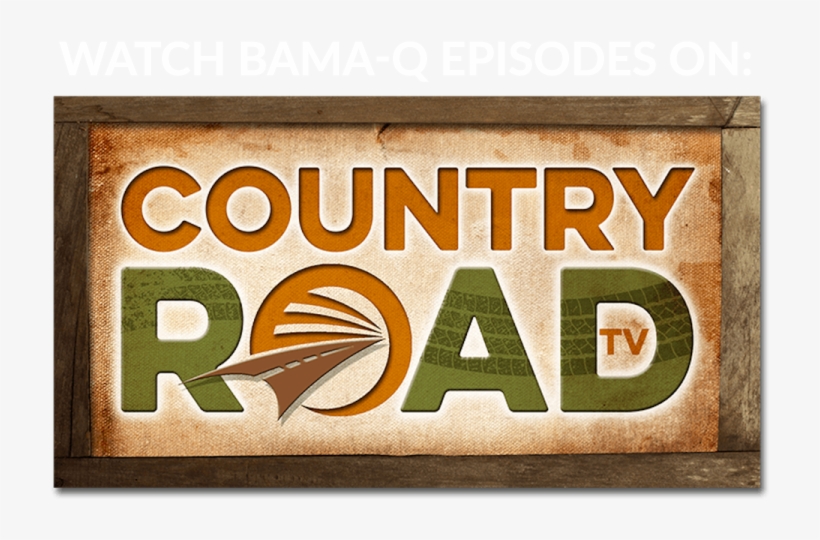 Watch Bama Q Starting October 6th, Saturdays - Country Road Tv Logo, transparent png download