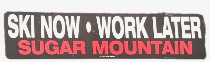 My Sugarloaf Shirt Or My Sugarloaf Stickers On My Water - Signage, transparent png download