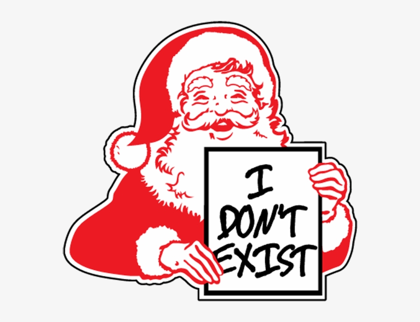 Repost For The Evening Crowd - Don T Exist Santa, transparent png download