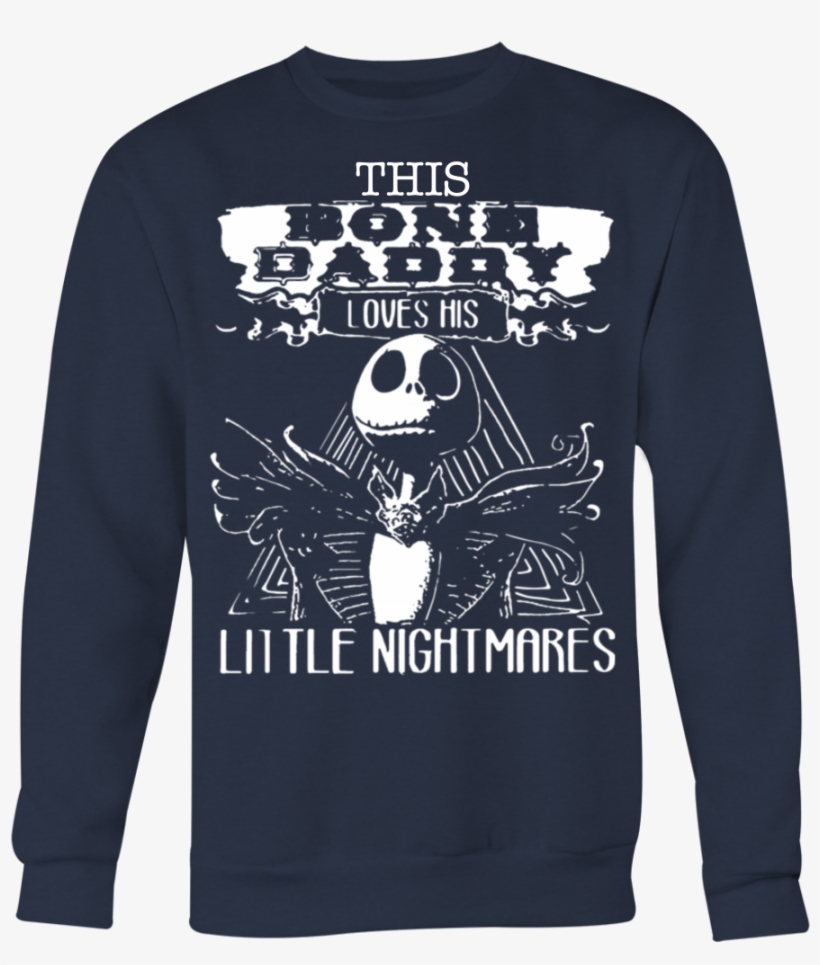 Jack Skellington This Bone Daddy Loves His Little Nightmares - Long-sleeved T-shirt, transparent png download