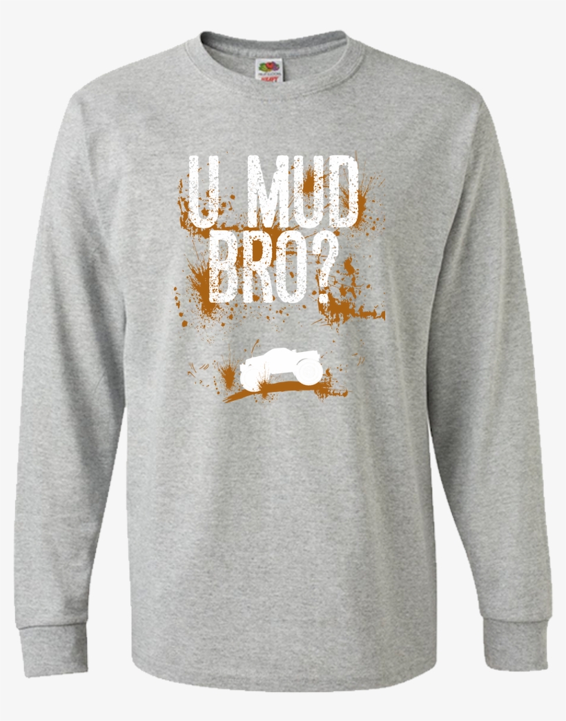 Bruh Brah Mudding Lifted Monster Big Trucks Off- - Long-sleeved T-shirt, transparent png download
