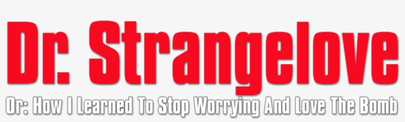 Dr Strangelove Movie Logo - Dr Strangelove Logo, transparent png download