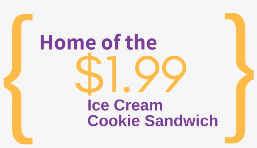 Home Of The 199 Ice Cream Cookie Sandwich - Graphic Design, transparent png download