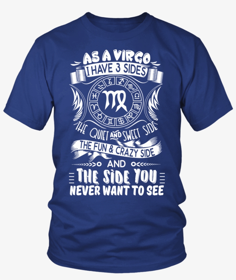 Zodiac Thing - Zodiac Tee - T-shirt - As A Virgo I - Have 3 Sides T Shirt, transparent png download