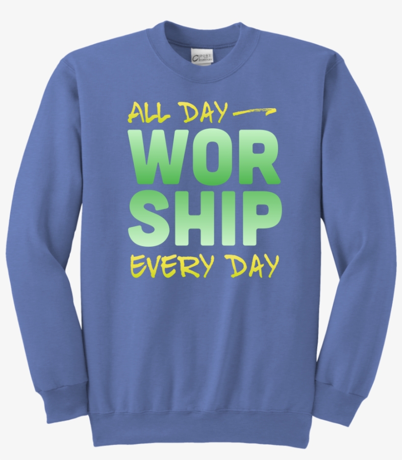 All Day Every Day Worship Youth Sweatshirt - Long-sleeved T-shirt, transparent png download