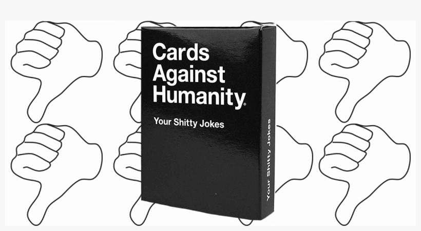 Cards Against Humanity Designed A Deck That Personalizes - Cards Against Humanity Your Shitty Jokes, transparent png download